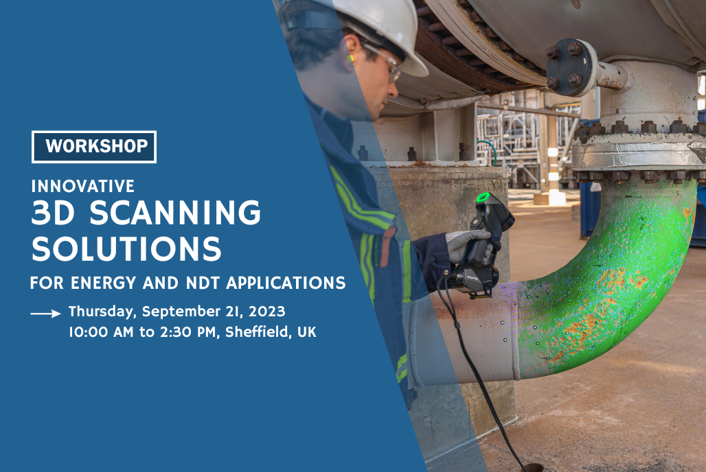 Free Workshop: Innovative 3D scanning solutions for Energy and NDT applications
