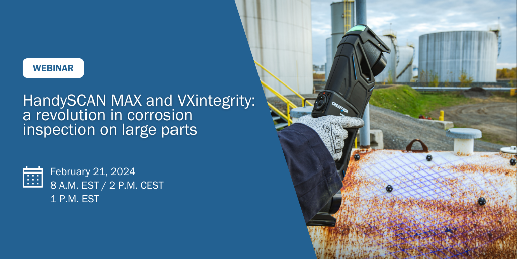 HandySCAN MAX and VXintegrity: a revolution in corrosion inspection on large parts